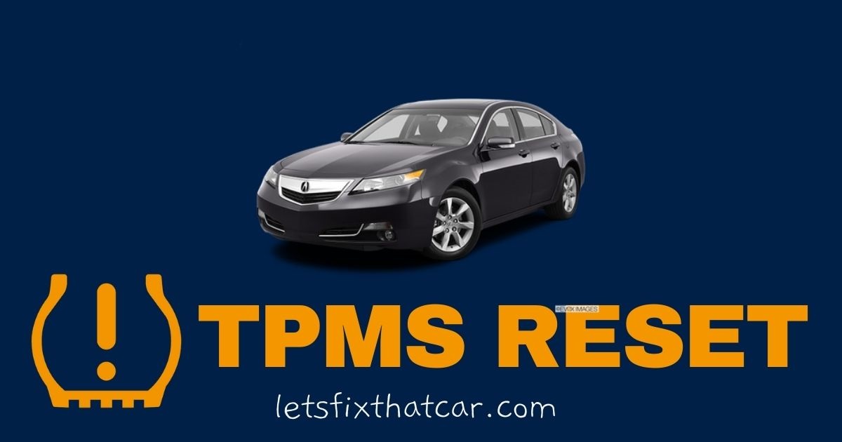 TPMS RESET: Acura TL 2005-2014 Tire Pressure Monitoring System Relearn