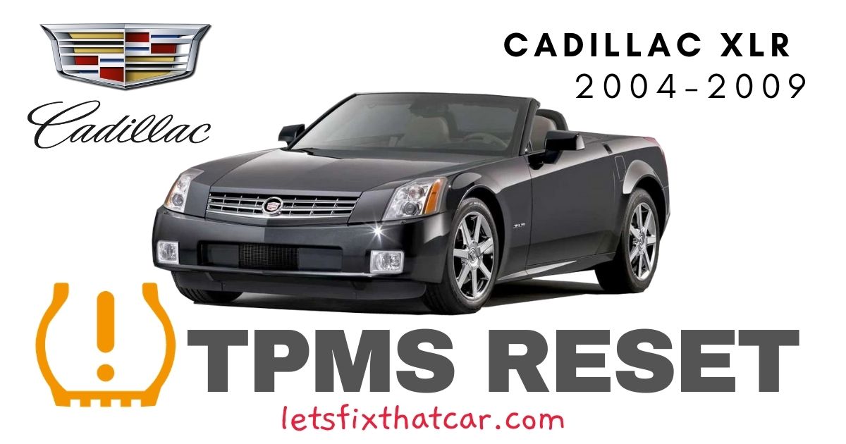 TPMS Reset-Cadillac XLR 2004 – 2009 Tire Pressure Sensor