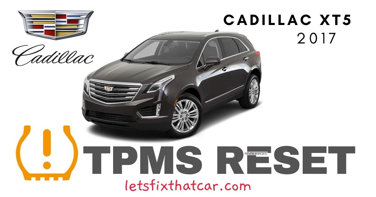 TPMS Reset-Cadillac XT5 2017 Tire Pressure Sensor