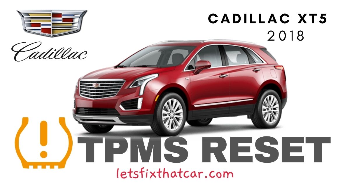 TPMS Reset-Cadillac XT5 2018 Tire Pressure Sensor