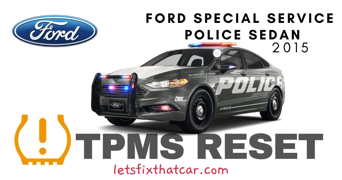 TPMS Reset-Ford Special Service Police Sedan 2015 Tire Pressure Sensor