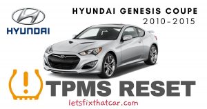 TPMS Reset-Hyundai Genesis Coupe 2010-2015 Tire Pressure Sensor