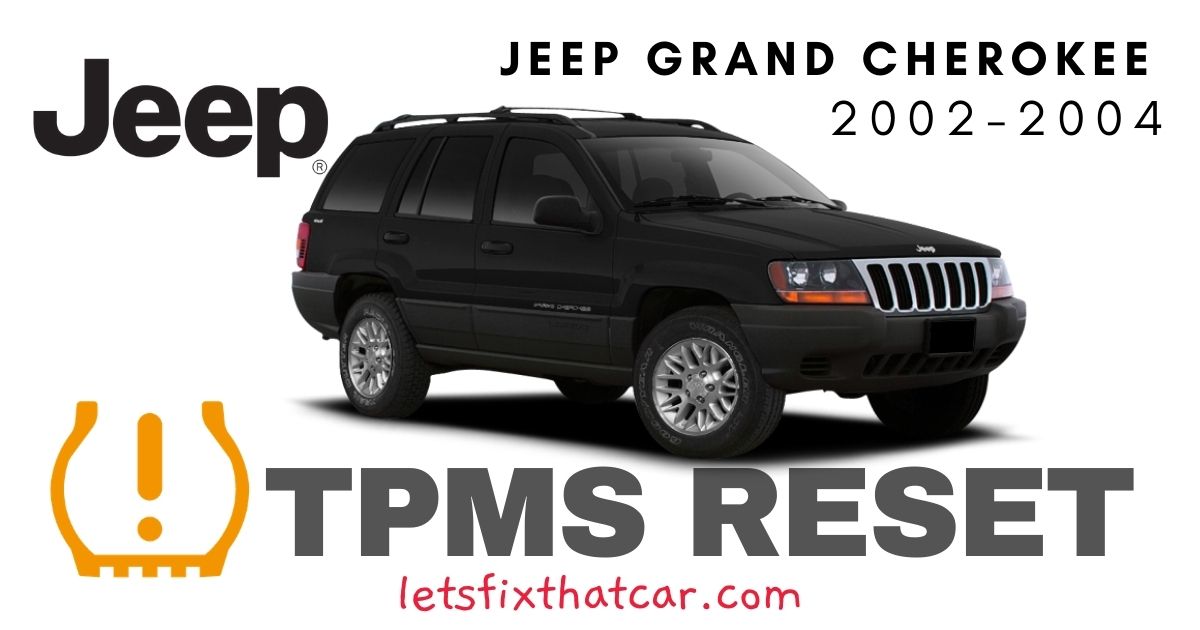 TPMS Reset- Jeep Grand Cherokee 2002-2004 Tire Pressure Sensor