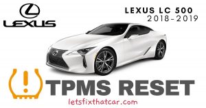 TPMS Reset-Lexus LC 500 2018-2019 Tire Pressure Sensor