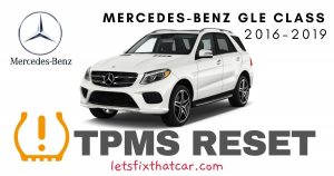 TPMS Reset-Mercedes-Benz GLE Class 2016-2019 Tire Pressure Sensor