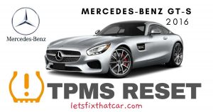 TPMS Reset- Mercedes-Benz GT-S 2016 Tire Pressure Sensor