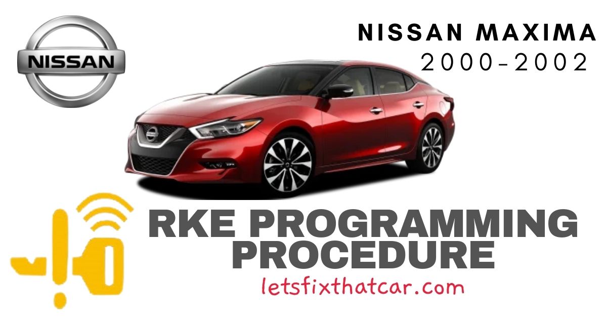 KeyFob RKE Programming Procedure-Nissan Maxima 2000-2002