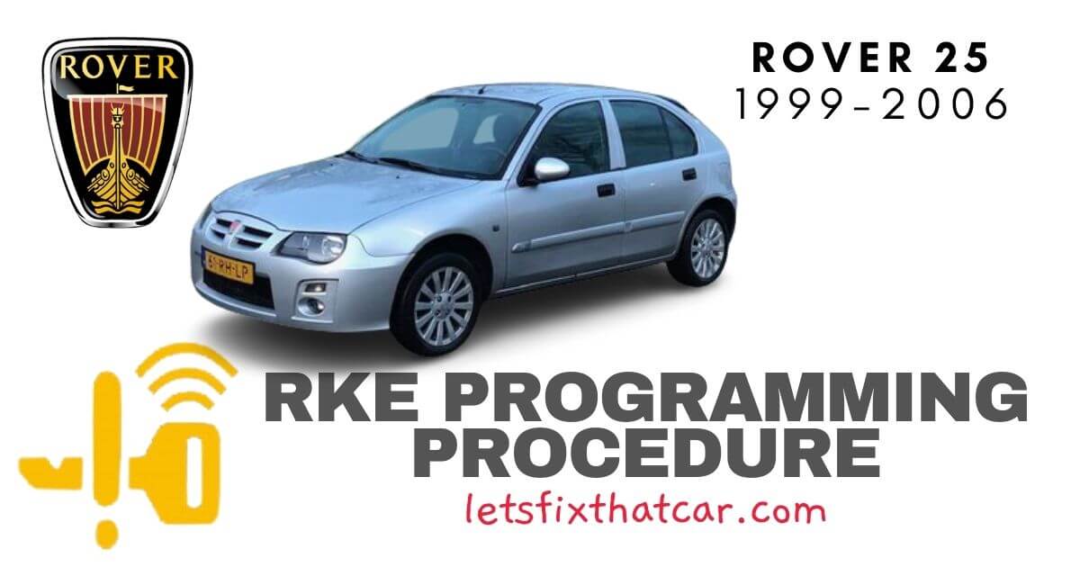 KeyFob RKE Programming Procedure-Rover 25 Series 1999-2006