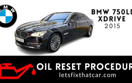 Oil Reset Procedure BMW 750LD XDRIVE 2015