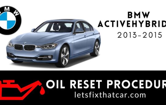 Oil Reset Procedure BMW ActiveHybrid 3 2013-2015