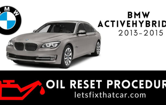 Oil Reset Procedure BMW ActiveHybrid 7 2013-2015